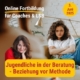 Jugendliche in der Beratung, Online Fortbildung für Coaches, berater und Lebens- und Sozialberater, Ines Berger