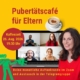 Pubertätscafé für Eltern mit Ines Berger