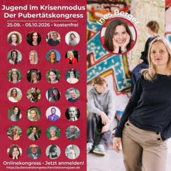 Jugend im Krisenmodus Onlinekongress von Franziska von Open mit Ines Berger als Expertin